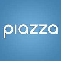 Piazza • Ask. Answer. Explore. Whenever.